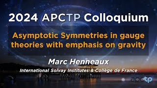 Asymptotic Symmetries in gauge theories with emphasis on gravity  Prof Marc Henneaux [upl. by Chemosh]