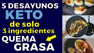 🍳5 DESAYUNOS KETO CON SOLO 3 INGREDIENTES PARA ADELGAZAR RÁPIDO [upl. by Alonso]