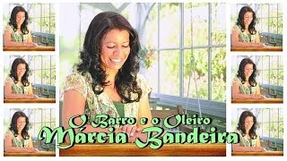 Márcia Bandeira  O Barro e o Oleiro [upl. by Furiya]