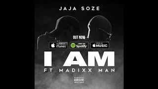 JAJA SOZE  I AM FT MADIXX MAN OFFICIAL AUDIO [upl. by Gurevich]