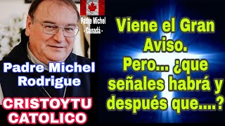 ⚠️ Padre Michel Rodrigue el GRAN AVISO profeta de los últimos tiempos Cronología de lo que sucederá [upl. by Eihpos]