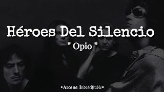 Héroes Del Silencio  Opio Letra [upl. by Elwaine882]