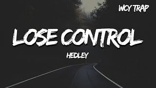 Hedley  Lose Control Lyrics [upl. by Attekram]