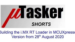 Building the uTasker iMX RT Loader and applications with MCUXpresso Loader i MX RT [upl. by Doty696]