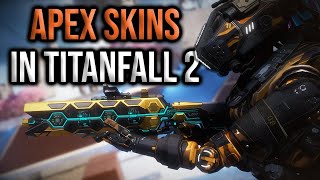 APEX LEGENDS SKINS IN TITANFALL 2 [upl. by Ykcor]