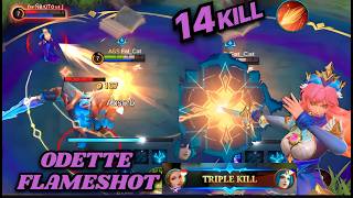 14 Kills  TRIPLE KILL Odette with Flame shot Auto TRIPLE KILL Build Top 1 Global Odette  MLBB [upl. by Perot]