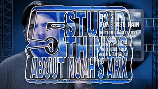 Five Stupid Things About Noahs Ark [upl. by Marnie]