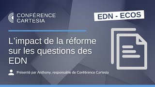 ECNi  L’impact de la réforme sur les questions des EDN [upl. by Cleaves315]