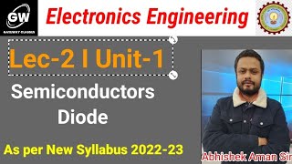 Lec2 I Semiconductor Diodes I Unit1I Fund of Electronics Engg IBTech First Year Iby Abhishe Sir [upl. by Adianes]