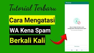 Cara Mengatasi Akun Whatsapp Yang Diblokir Karena Spam [upl. by Kristy]