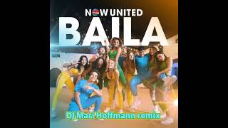 Now United  Baila DJ Mari Hoffmann remix [upl. by Amarillis]