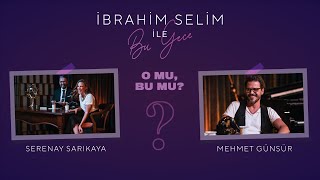 İbrahim Selim ile Bu Gece  O Mu Bu Mu 7 Serenay Sarıkaya Mehmet Günsür [upl. by Earahs]