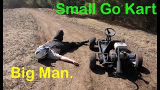 Redneck Go Kart leads to Bumpy Go Kart Ride Big Man Small Go Kart [upl. by Stephie142]