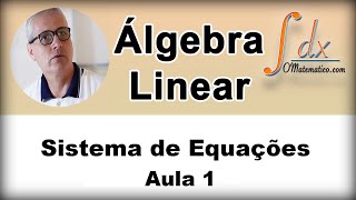 GRINGS  Álgebra Linear  Sistema de Equações  Aula 1 [upl. by Sille63]