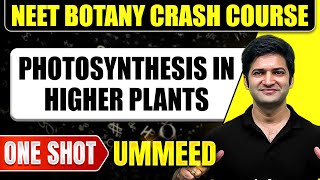 PHOTOSYNTHESIS IN HIGHER PLANTS in 1 Shot All Concepts Tricks amp PYQs  NEET Crash Course  Ummeed [upl. by Akeihsat]