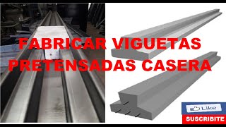 FABRICAR VIGUETAS💱💲✔ PRETENSADAS CASERA [upl. by Milzie]