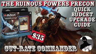 The Ruinous Powers  Quick Precon Upgrade Guide  MTG  Commander  EDH Budget  CutRate Commander [upl. by Ailasor730]