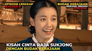 PART 8  KISAH CINTA RAJA SUKJONG DENGAN PELAYAN ISTANA CHOE SUK BIN  ALUR FILM KOREA KERAJAAN [upl. by Nesyla]