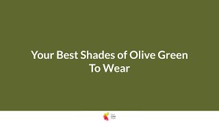 Your Best Shades of Olive Green To Wear [upl. by Anesusa]