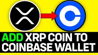 How To Add XRP To Coinbase Wallet 2024 ONLY Way [upl. by Aleece]