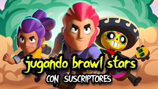 🔴 EN VIVO jugando BRAWL STAR y conversando con subs [upl. by Skerl284]