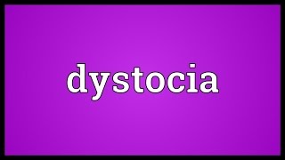 Dystocia Meaning [upl. by Ullyot]