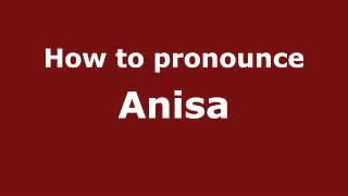 How to Pronounce Anisa  PronounceNamescom [upl. by Ibot]