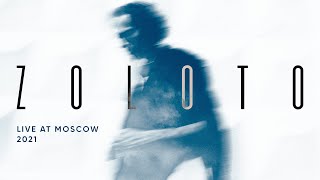 ZOLOTO  Live at Moscow 2021 [upl. by Nyrak]