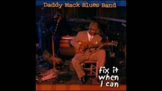 Daddy Mack Blues Band  Fix It When I can Full Album [upl. by Jahdiel]