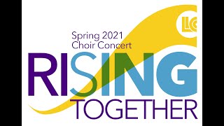 Rising Together  LLCC Choir Spring 2021 Concert [upl. by Lederer]