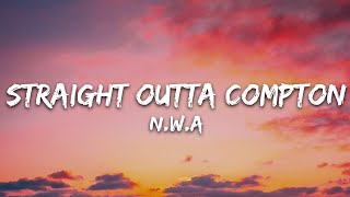 NWA  Straight Outta Compton Lyrics [upl. by Stinky]