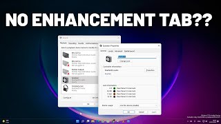 How To Fix No Enhancement Tab in Sound Settings on Windows 11 [upl. by Eula]