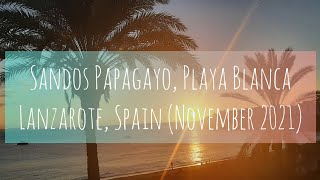 Sandos Papagayo Hotel Playa Blanca Lanzarote Spain November 2021 [upl. by Walworth]