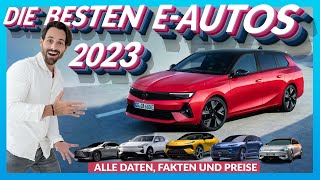 DIE BESTEN ELEKTROAUTOS 2023  alle DATEN und PREISE [upl. by Yenots984]