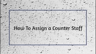 How To assign a counter staff [upl. by Mendy]