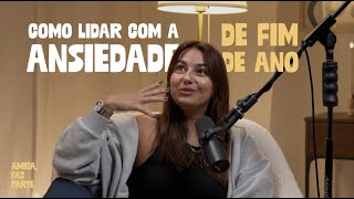 AMIGA FAZ PARTE 13  Como lidar com a ansiedade das festas o meu plano para dezembro [upl. by Bowe55]