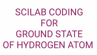 Scilab Program on solution of Swave Schrodingers equation Ground state of Hydrogen atom [upl. by Ifill]