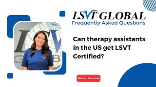 Can therapy assistants in the US get LSVT Certified [upl. by Einhoj60]