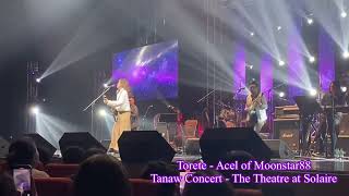 Torete  Acel of Moonstar88  Tanaw Concert The Theatre at Solaire [upl. by Helbon853]