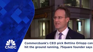 Commerzbanks CEO pick Bettina Orlopp can hit the ground running 7Square founder says [upl. by Lowrance]