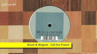 Brush amp Wagner  Call The Preacher Solee Remix [upl. by Inimod]