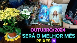 PEIXES ♓️ OUTUBRO DE 2024 Será um dos melhores meses de 2024 [upl. by Iey760]