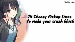 15 Cheesy Pickup Lines to make your Crush Blush [upl. by Disraeli456]