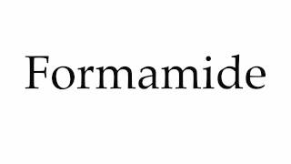 How to Pronounce Formamide [upl. by Lael]