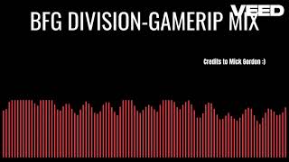 BFG DivisionGamerip Mix [upl. by Alol]