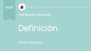 1 Distribución binomial  Definición [upl. by Obnukotalo614]