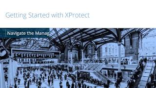 Getting Started with XProtect Navigate the Management Client [upl. by Ayiotal788]