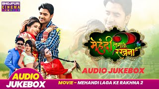 Mehandi Laga Ke Rakhna 2  Pradeep Pandey quotChintuquot Richa Dixit Yash Kumar  Audio Jukebox [upl. by Atiuqam]