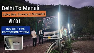 Delhi to Manali Volvo Bus journey in Summers  Subh Yatri Holidays Volvo 9400 [upl. by Nyved290]