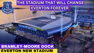 Evertons NEW Stadium Unveiled BramleyMoore Dock Transformation [upl. by Belvia]